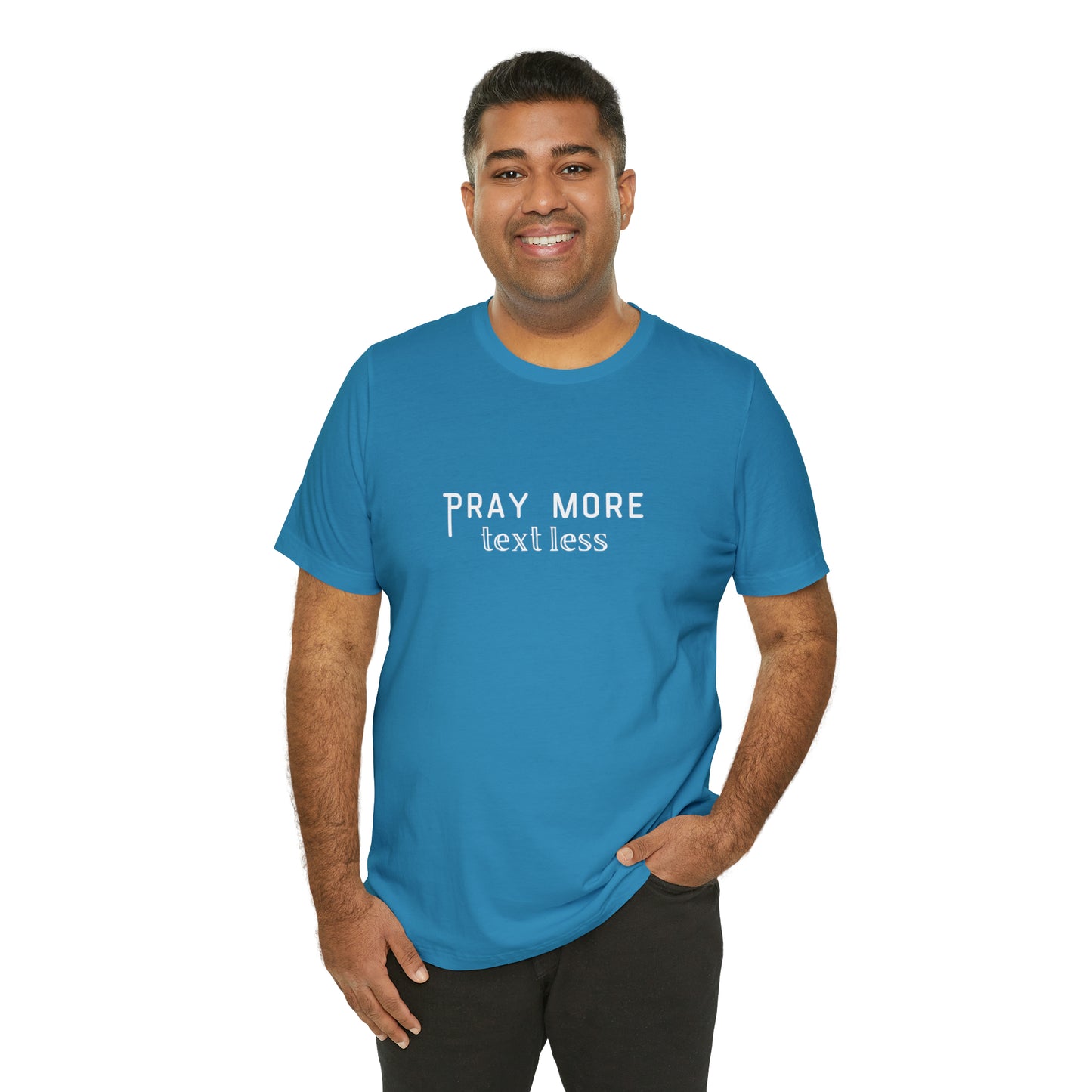 "Pray More Text Less" T-shirt