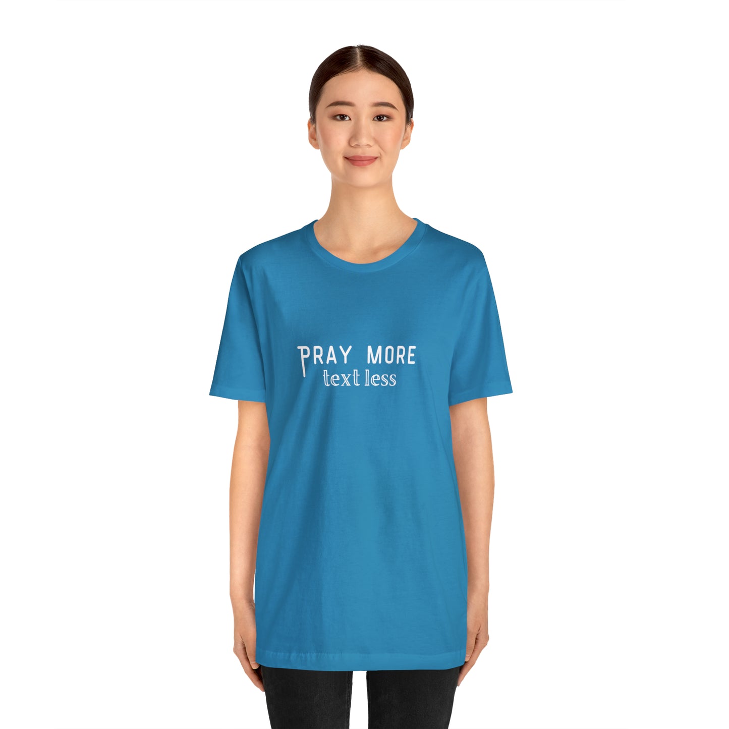 "Pray More Text Less" T-shirt