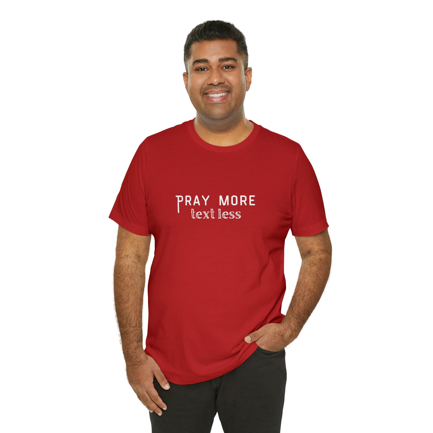 "Pray More Text Less" T-shirt