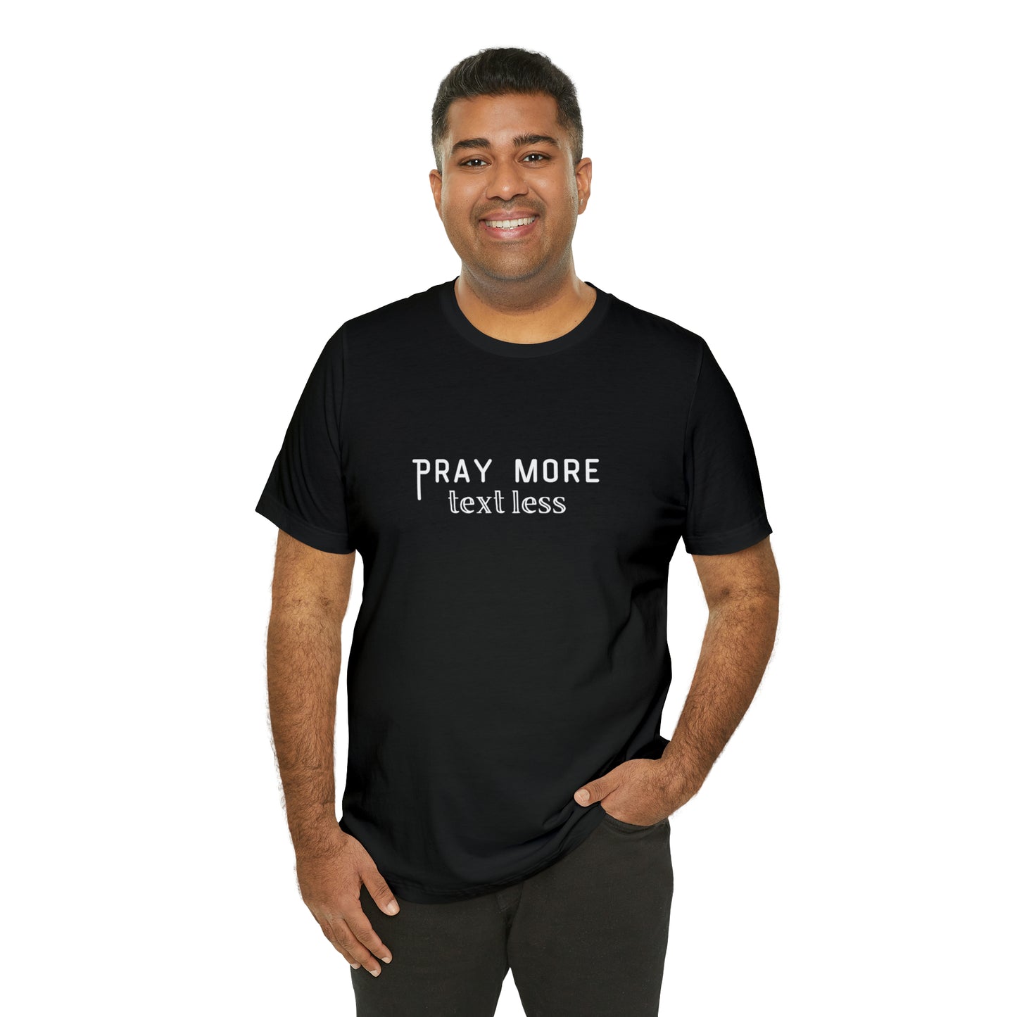 "Pray More Text Less" T-shirt