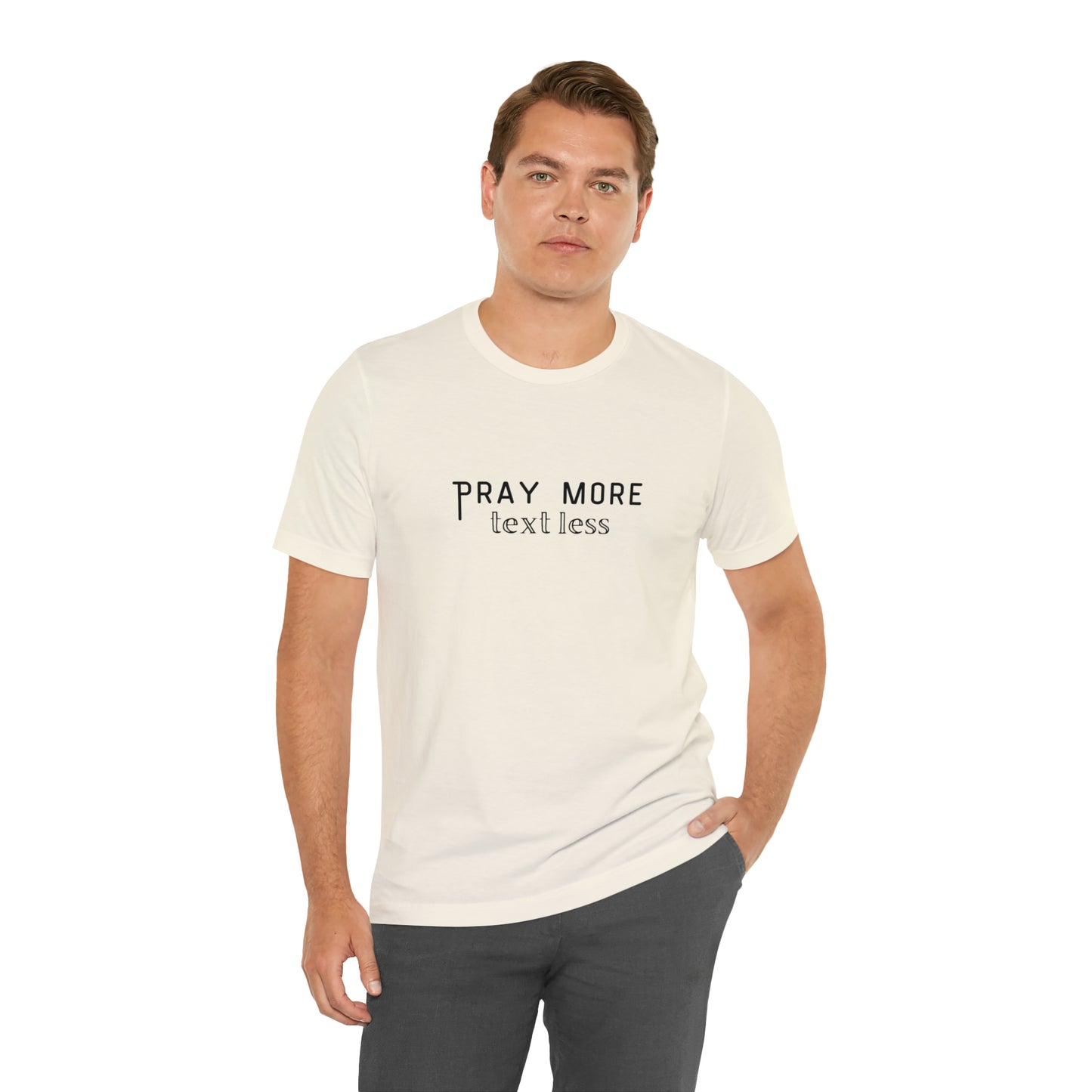 "Pray More Text Less" T-shirt