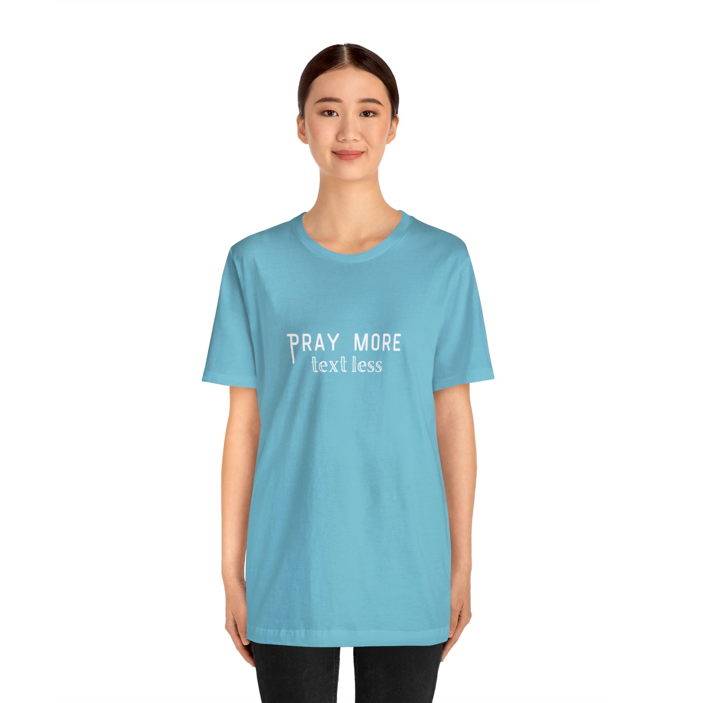 "Pray More Text Less" T-shirt