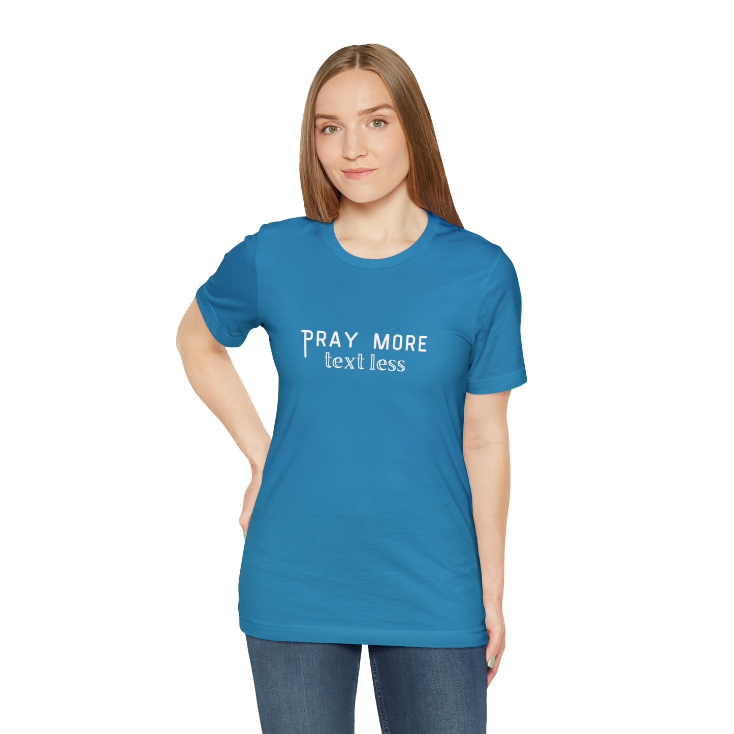 "Pray More Text Less" T-shirt