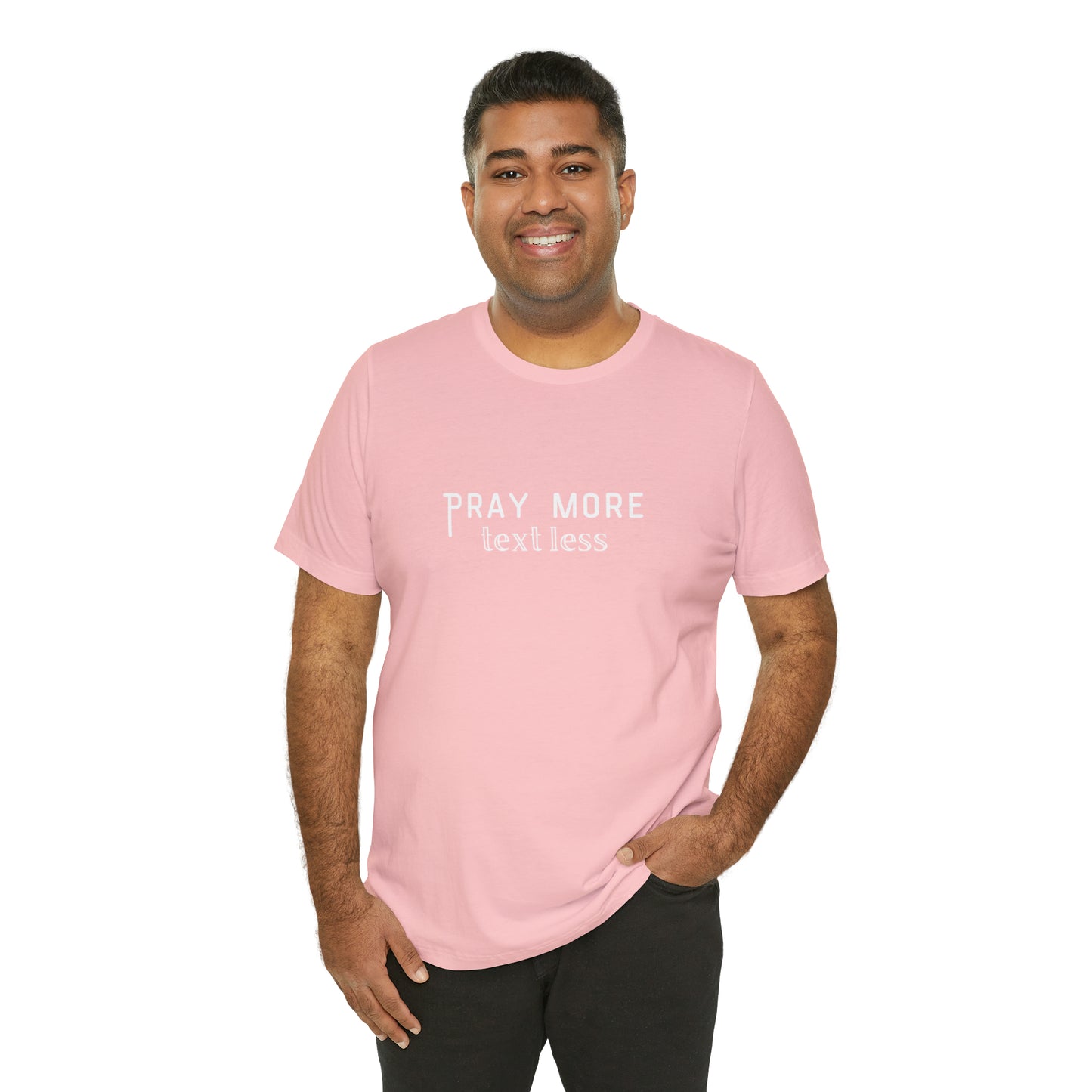 "Pray More Text Less" T-shirt