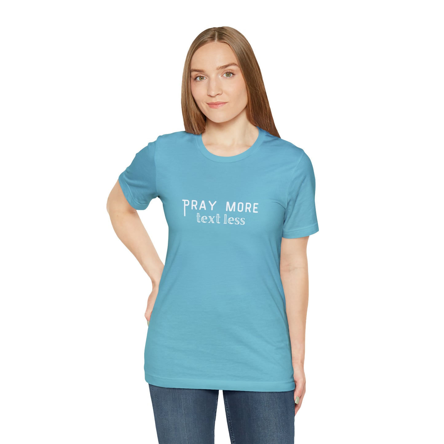 "Pray More Text Less" T-shirt