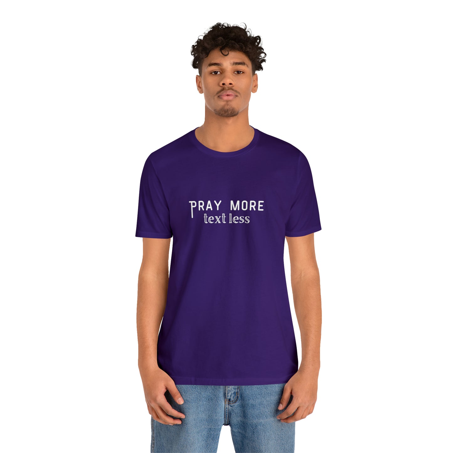 "Pray More Text Less" T-shirt