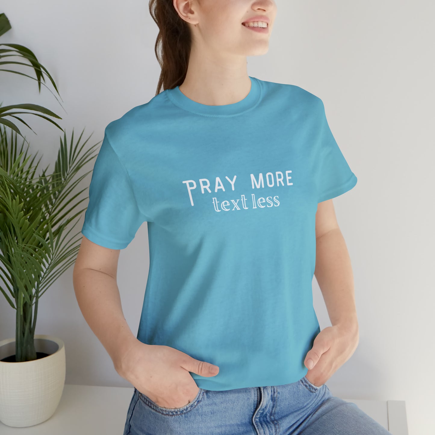 "Pray More Text Less" T-shirt