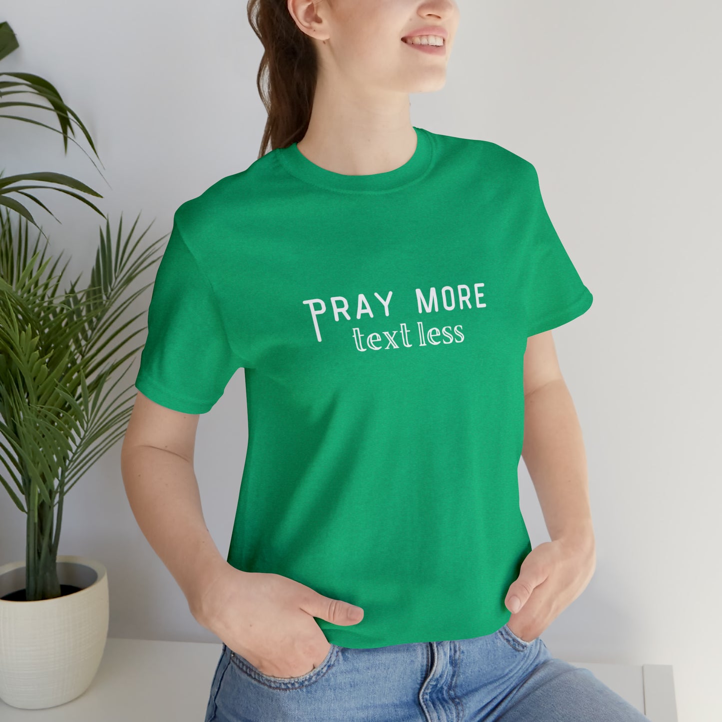 "Pray More Text Less" T-shirt