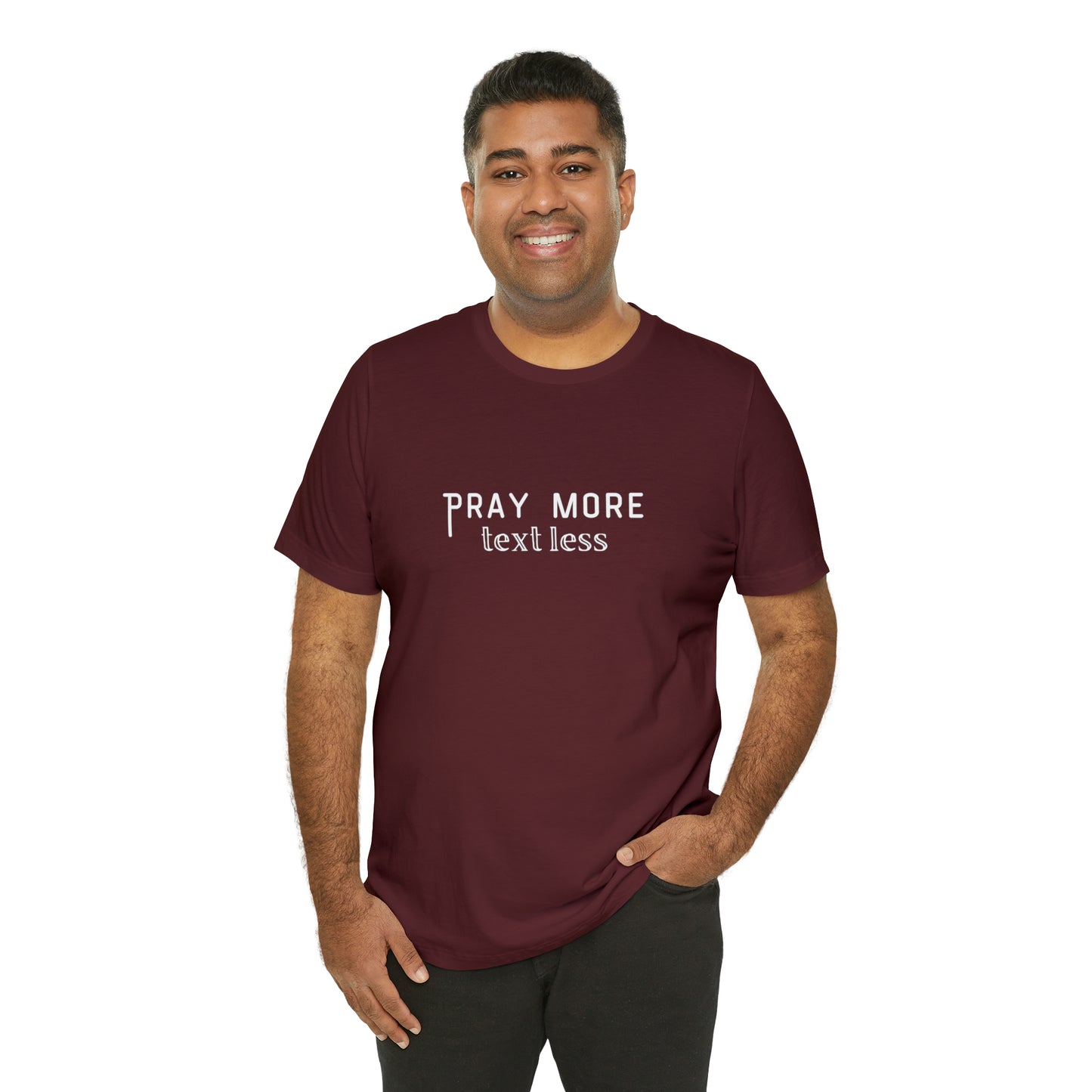 "Pray More Text Less" T-shirt