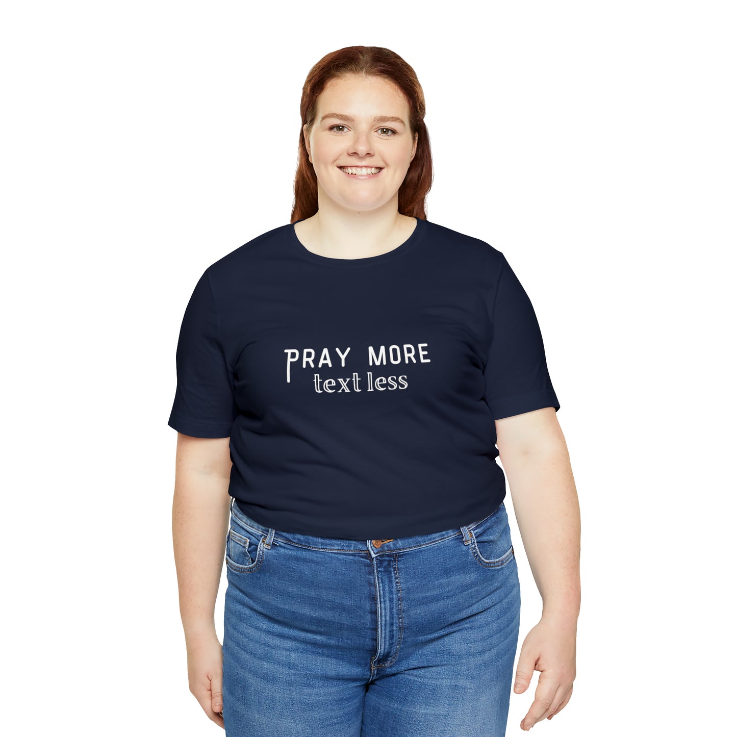 "Pray More Text Less" T-shirt