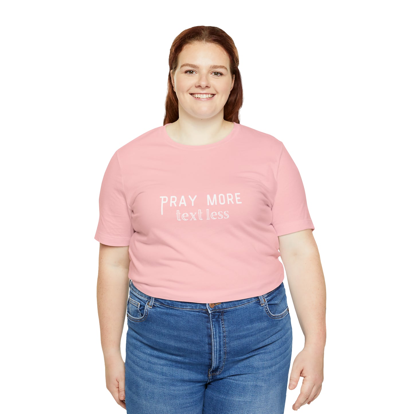 "Pray More Text Less" T-shirt