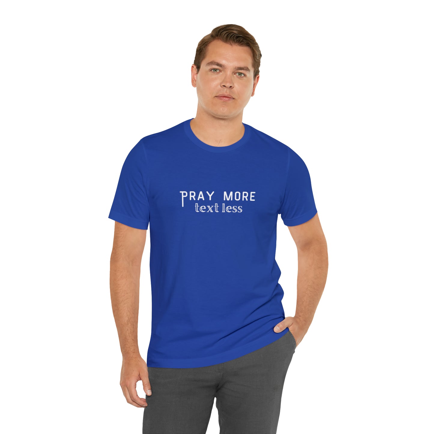 "Pray More Text Less" T-shirt